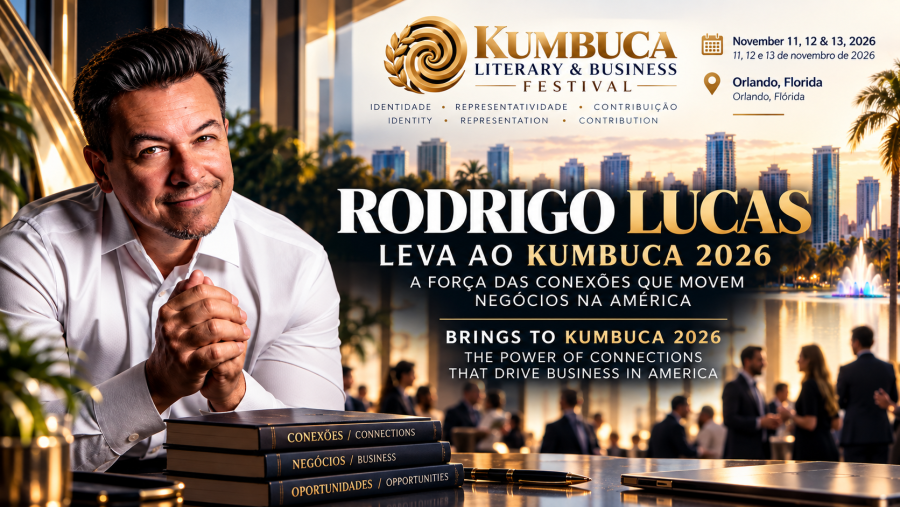 RODRIGO LUCAS LEVA AO KUMBUCA 2026 A FORÇA DAS CONEXÕES QUE MOVEM NEGÓCIOS NA AMÉRICA
